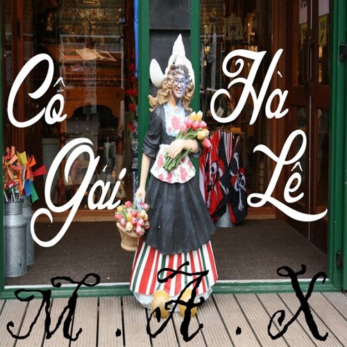 Cô gái Hà Lê - M.A.X aka Xám <7LD>
