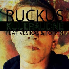 Ruckus feat. Vesikas & Fofkin - Kuueraudne