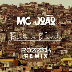 MC JOÃO - Baile de Favela (Rozzek Bootleg / Remix)