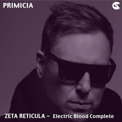 PRIMICIA: Zeta Reticula - Electric Blood Complete [Electrix]