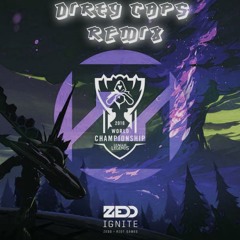 ZEDD - IGNITE (Dirty Caps Remix) Ignite (2016 League of Legends World Championship)