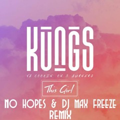 Cookin' On 3 Burners, Kungs - This Girl(No Hopes & DJ Max Freeze remix)