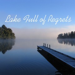 Lake Full of Regrets f. River Greene & Deven Roberts