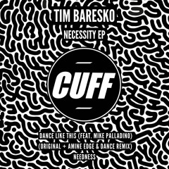 CUFF045: Tim Baresko - Dance Like This (Feat. Mike Palladino) (Original Mix) [CUFF]