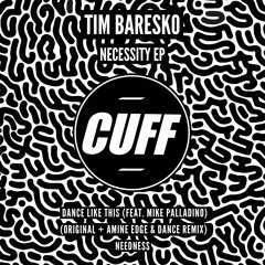 CUFF045: Tim Baresko - Needness (Original Mix) [CUFF]