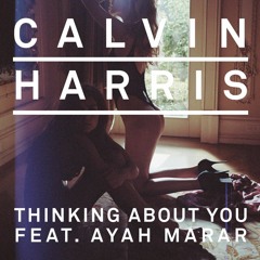 Calvin Harris feat. Ayah Marar - Thinking About You (Not Complicated Remix) [DOWNLOAD]