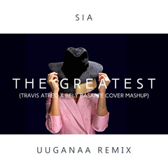 Sia - The Greatest (Uuganaa Remix) [Travis Atreo x Bely Basarte Cover Mashup]