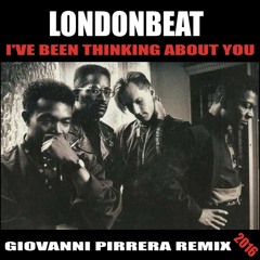 Londonbeat I've Been Thinking About You Giovanni Pirrera Remix