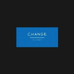 FLYBY - Change (UMP Premiere || FREE DOWNLOAD)
