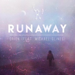 Runaway (Feat. Michael Glines) (FREE DL)