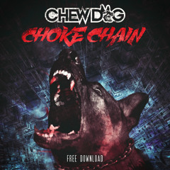 Chew Dog  - Choke Chain FREE DOWNLOAD