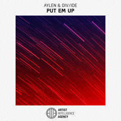 Aylen & Div/ide - Put Em Up