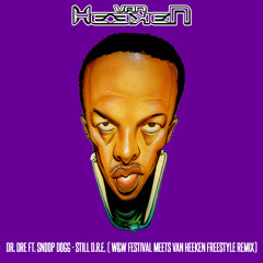 Dr. Dre ft. Snoop Dogg - Still D.R.E. (W&W, van Heeken Freestyle Remix)