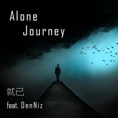 DenNiz x Joey -Alone Journey