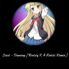 Said - Dancing (Buddy K & Reddi Remix)