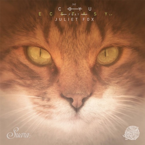 [Suara 242] Coyu feat. Juliet Fox - Ecstasy (Who's On The Phone Mix) Snippet