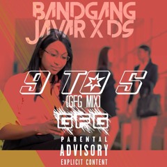 BandGang Javar x dS - 9 to 5 (GFG Mix)