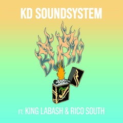 KD Soundsystem & Rico South - Burn (feat. King Labash) [Radio Edit]