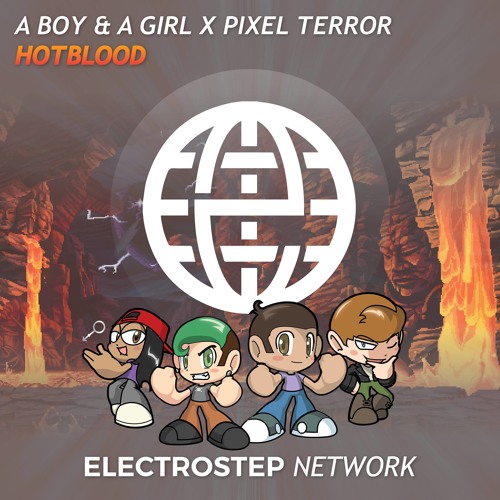 A Boy & A Girl & Pixel Terror - Hotblood [Electrostep Network EXCLUSIVE]