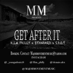 H.I.M PHILLY X $TANDARD X S.D.O.T - GET AFTER IT