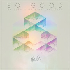 So Good (Mr Luke & Nicolas Saad Edit)