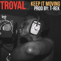 T Royal - Keep It Movin