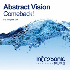 Abstract Vision - Comeback! [Infrasonic Pure] OUT NOW!