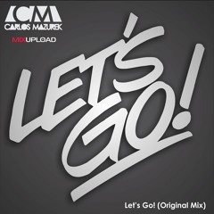 Carlos Mazurek - Let's Go! (Original Mix)
