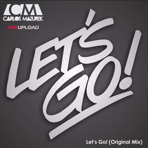 Carlos Mazurek - Let's Go! (Original Mix)