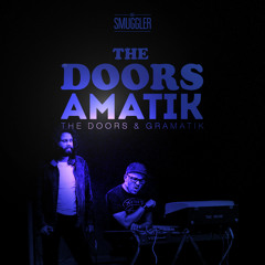 The Doorsamatik (The Doors vs Gramatik)