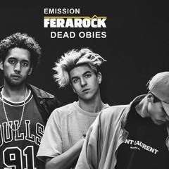 FERAROCK présente Dead Obies // Émission réalisée par Sam Rick (Hip-Hop Café Radio @ CISM 89,3FM)