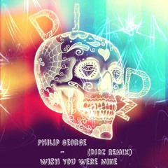 Philip George - Wish You Were Mine | DjDZ Remix |