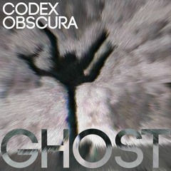 Codex Obscura - Ghost (Single)