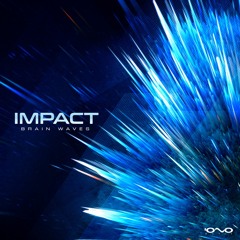 Impact - Brain Waves Out Soon On IONO MUSIC (official)