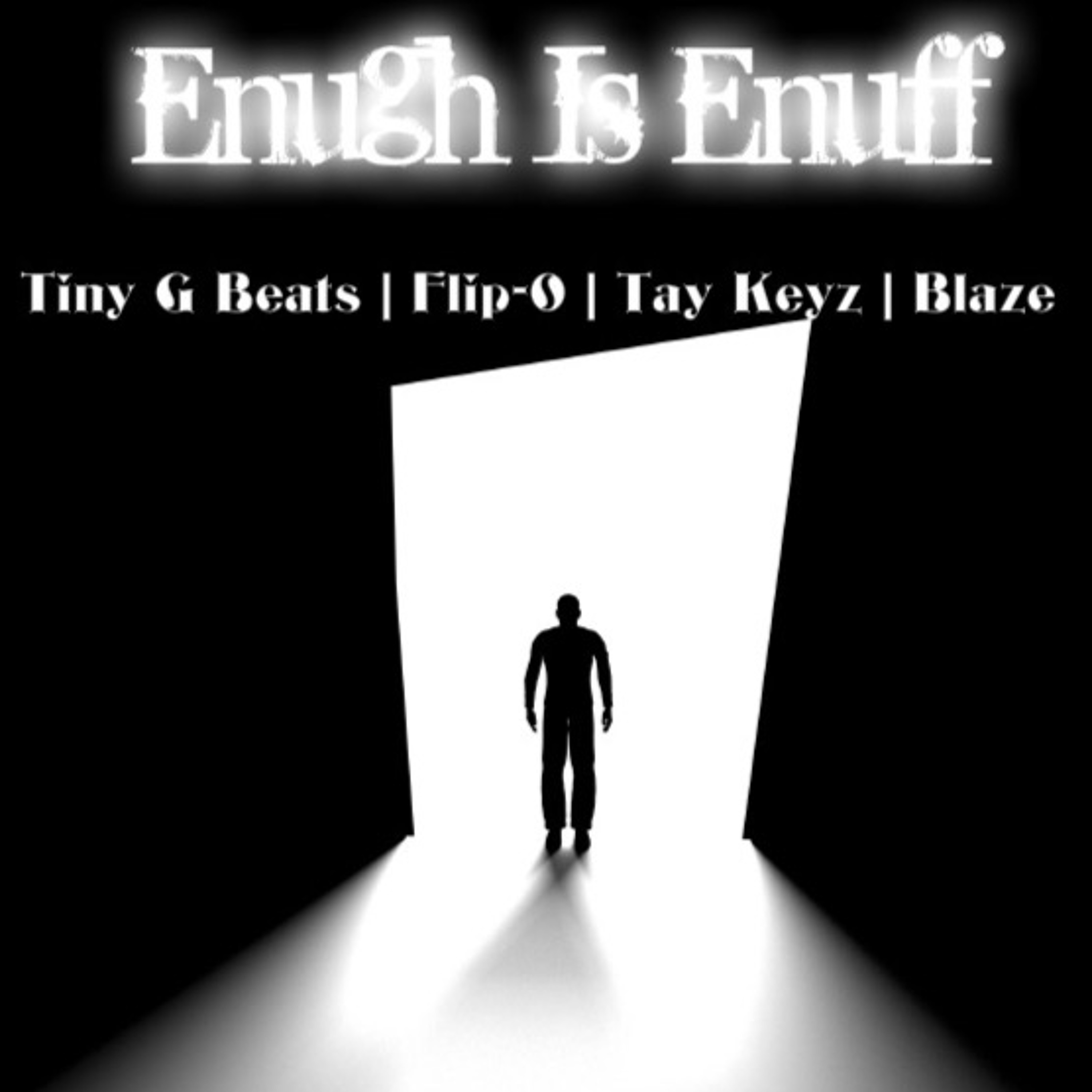 Enough Is Enuff feat. Flip-0, Tay Keyz, Blaze (Prod. By Tiny G Beats) episode artwork