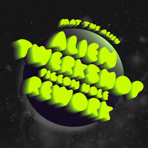 Mat the Alien-Alien Twerkshop-Pigeon Hole Remix