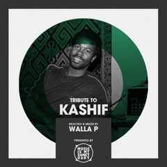 Tribute to KASHIF - Selected & Mixed by Walla P