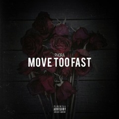 Phora - Move Too Fast