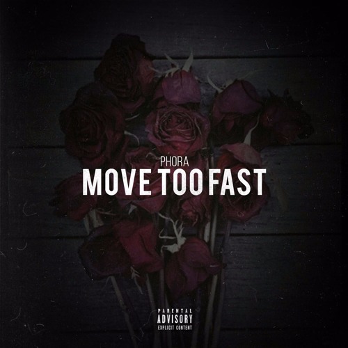 Phora - Move Too Fast