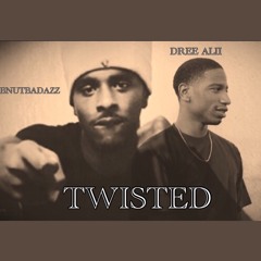 BNUTT BadAss, Dree Alii Twisted