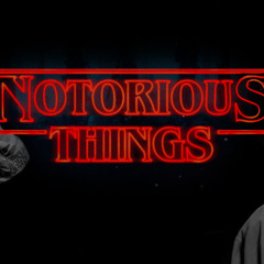 Notorious Things