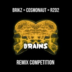 COSMONAUTxBRIKZxR2D2 - BRAINS (GORB REMIX) [CLIP]