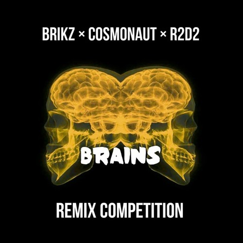 COSMONAUTxBRIKZxR2D2 - BRAINS (GORB REMIX) [CLIP]