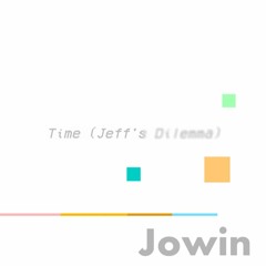 Time (Jeff's Dilemma)｢prod. Negrosaki｣