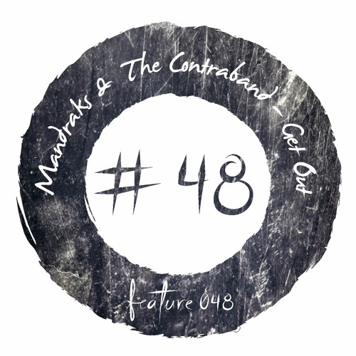 Mandraks & The Contraband - Get Out [FEATURE048]