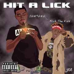 Santana Ft. Rich The Kid - Hit A Lick(prod By Semaj)