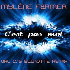Mylène Farmer - C'est Pas Moi (Axl C. Blunotte Mix)