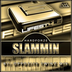 [LIFESTYLE020] Slammin - Hardforze (Oppozite Twinz Mix)