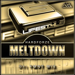 [LIFESTYLE020] Meltdown - Hardforze (FMNT Remix)
