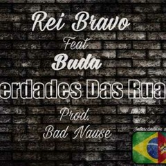 Rei Bravo Part.Buda - Verdades Das Ruas